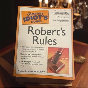 The Complete Idiot's Guide to Robert's Rules Parliamentary Procedures
